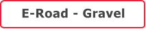 E-Road - Gravel
